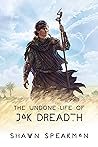 The Undone Life of Jak Dreadth