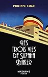 Les trois vies de Suzana Baker by Philippe Amar