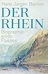 Der Rhein: Biogra...