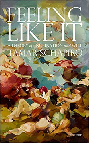 Feeling Like It: A Theory of Inclination and Will (ebook)