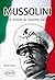 Mussolini : une histoire du fascisme italien