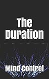 The Duration: Mind Control