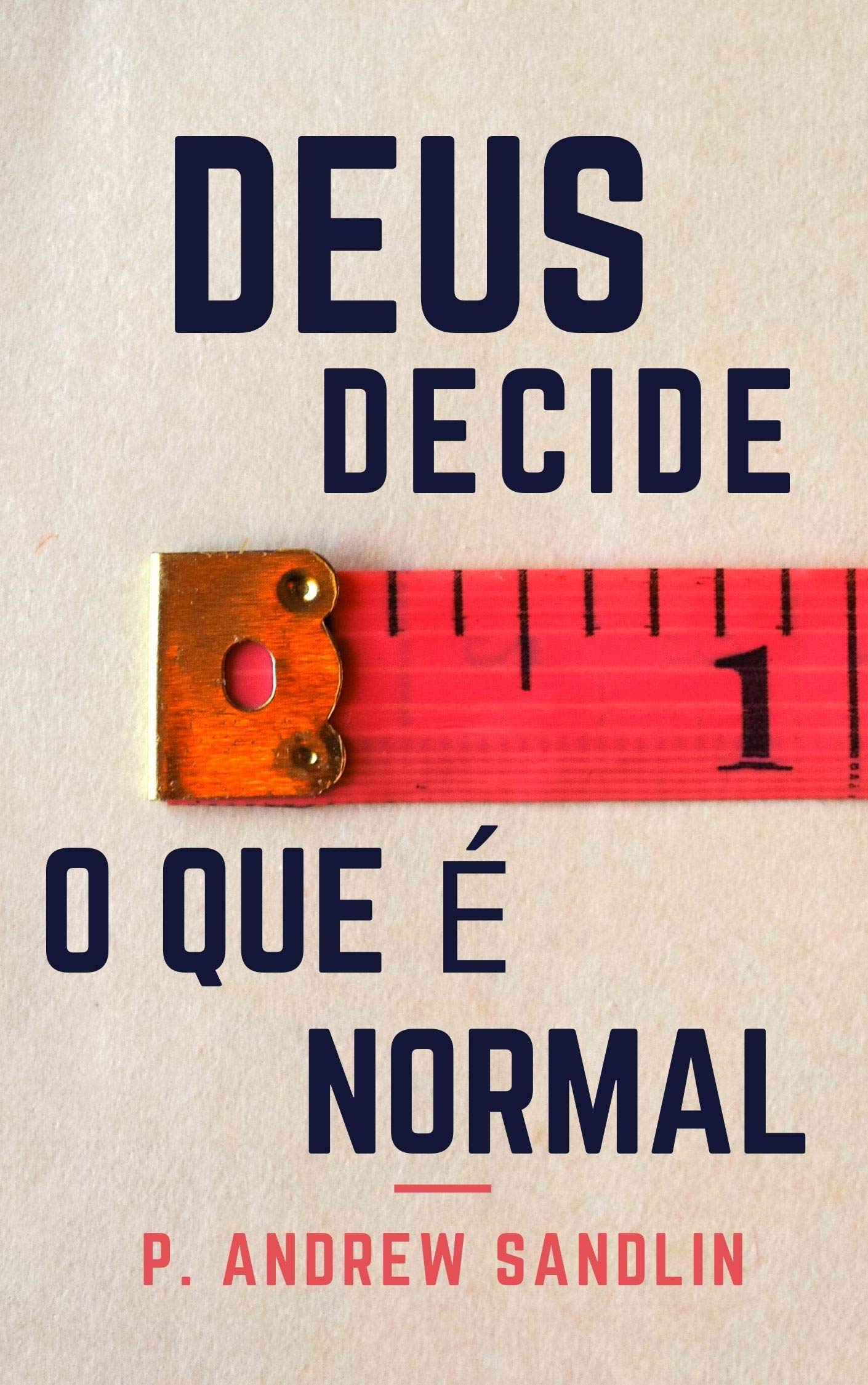 Deus decide o que é normal (Portuguese Edition)