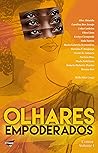 Olhares Empoderados: Volume I (Portuguese Edition)