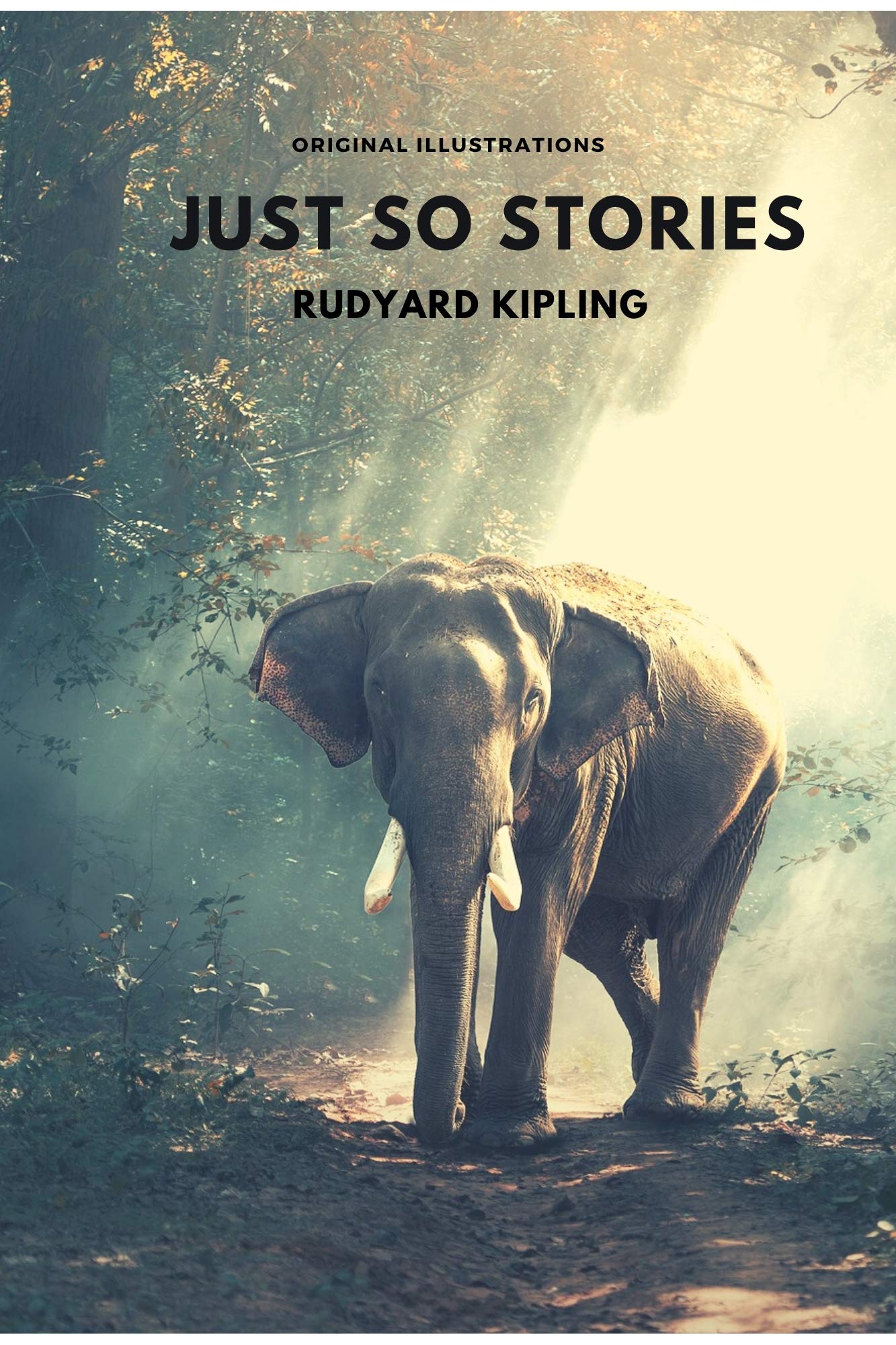 Just So Stories: Complete With Original Illustrations