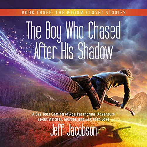 The Boy Who Chased After His Shadow (The Broom Closet Stories Book 3)