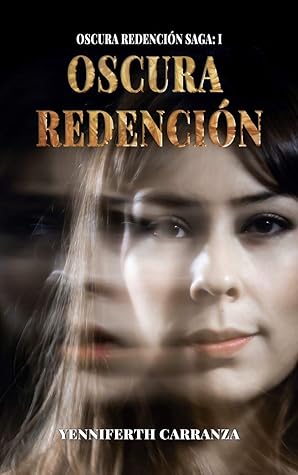 OSCURA REDENCIÓN SAGA I: OSCURA REDENCIÓN (Spanish Edition)