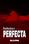 Perfecta (Perfectos, #1)
