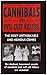 Cannibals and Evil Cult Killers: The Most Unthinkable and Heinous Crimes