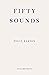 Fifty Sounds by Polly Barton