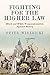 Fighting for the Higher Law by Peter Wirzbicki Fighting for the Higher Law by Peter Wirzbicki