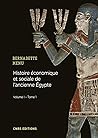 Histoire économique et sociale de l'Ancienne Egypte. De Nârmer à Alexandre le Grand
