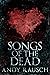 Songs Of The Dead