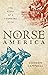 Norse America by Gordon Campbell