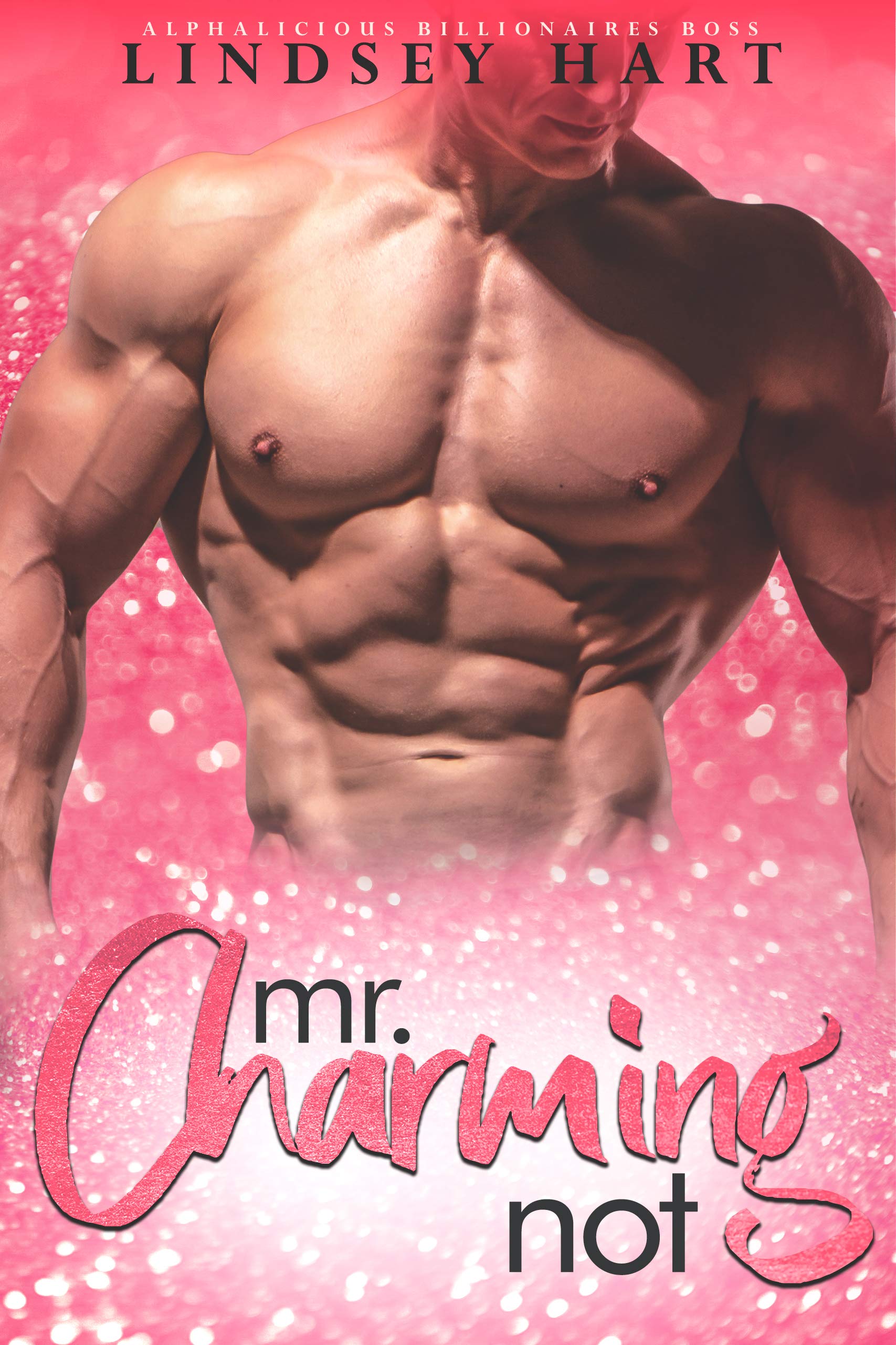 Mr. Charming (Not) (Alphalicious Billionaires Boss)