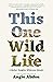 This One Wild Life: A Mother-Daughter Wilderness Memoir