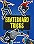 Skateboard Tricks: Step By Step Instructions & Videos To Help You Land Your Next Trick!