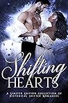 Shifting Hearts: A Limited Edition Collection of Historical Shifter Romances