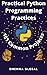 Practical Python Programming: 100+ Practical Python Programming Practices And Projects