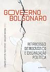 Governo Bolsonaro: retrocesso democrático e degradação política (Portuguese Edition)