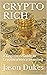 CRYPTO RICH: A Beginners Gu...