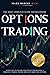 Options Trading Crash Course: The Most Complete Guide for Beginners with Easy-To-Follow Strategies for Creating a Powerful Passive Income Stream in 2020 Using Options (Trading Academy Book)
