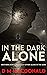 In the Dark Alone: Brothers...