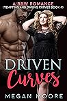 Driven Curves (Tempting And Daring Curves #4)