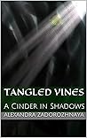 Tangled Vines: A Cinder in Shadows