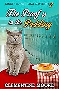 The Proof is in the Pudding: Ginger Burnet Cozy Mysteries Book 1