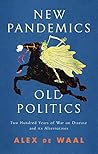 New Pandemics, Old Politics: Two Hundred Years of War on Disease and its Alternatives