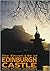 The Secret Life of Edinburgh Castle by Gavin Wallace