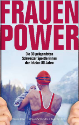 Frauenpower - Die 30 prägendsten Schweizer Sportlerinnen der letzten 50 Jahre
