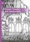 Esoteric Transfers and Constructions Esoteric Transfers and Constructions