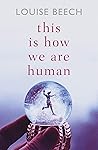 This Is How We Are Human by Louise Beech