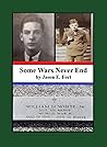 Some Wars Never End (Fortified Family Memoirs Book 1)