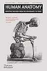 Human Anatomy: Depicting the Body from the Renaissance to Today (Paperback) /anglais