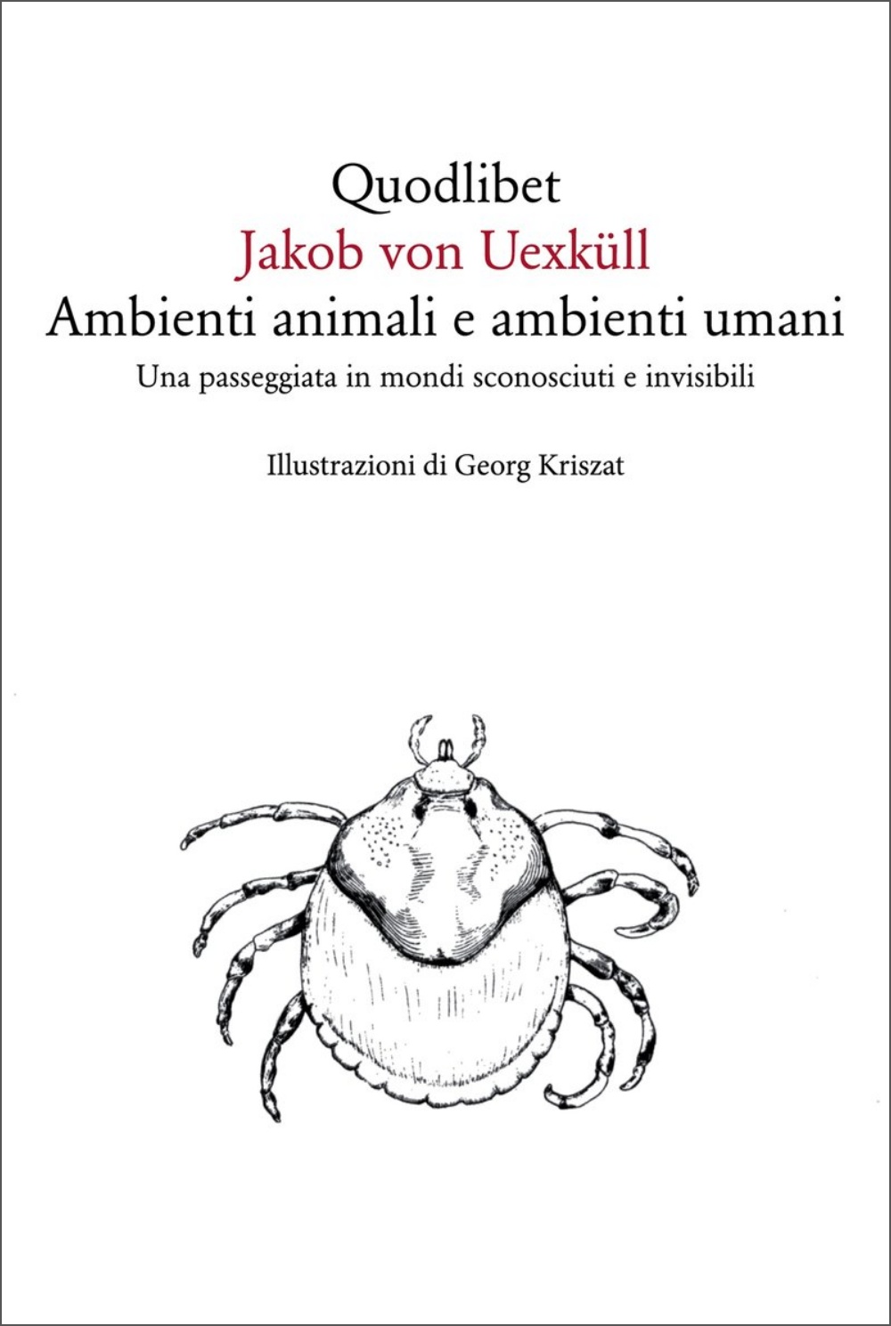 Ambienti animali e ambienti umani: Una passeggiata in mondi sconosciuti e invisibili (Paperback)