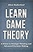 Learn Game Theory: A Primer to Strategic Thinking and Advanced Decision-Making. (Game Theory Series)