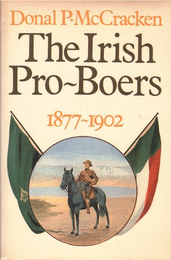 The Irish Pro-Boers: 1877-1902 (Unknown Binding)