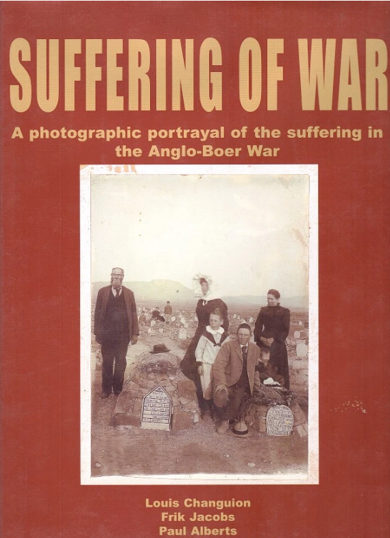Suffering of War: A Photographic Portrayal of the Suffering in the Anglo-Boer War Emphasising the Universal Elements of All Wars
