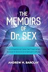 The Memoirs of Dr. Sex by Andrew M. Barclay