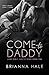 Come to Daddy (Love Don't Cost a Thing, #1)