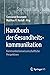 Handbuch der Gesundheitskommunikation: Kommunikationswissenschaftliche Perspektiven (Springer Reference Sozialwissenschaften) (German Edition)