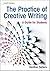 The Practice of Creative Writing: A Guide for Students