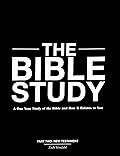 The Bible Study: A One Year Study of the Bible and How It Relates to You, Part Two: New Testament