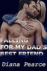 Falling for My Dad's Best Friend: A Forbidden Romance