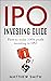 IPO Investing Guide: How to...