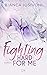 Fighting Hard for Me (Was auch immer geschieht, #3)
