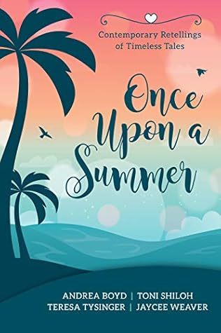 Once Upon a Summer: Contemporary Retellings of Timeless Tales